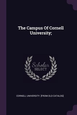 The Campus Of Cornell University; 1378677587 Book Cover
