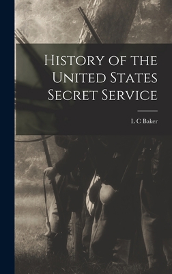 History of the United States Secret Service 1015989535 Book Cover