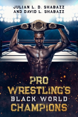 Pro Wrestling's Black World Champions 1893680169 Book Cover