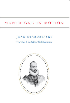 Montaigne in Motion 0226771318 Book Cover