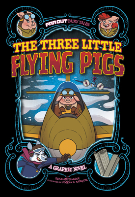 The Three Little Flying Pigs: A Graphic Novel 1663910790 Book Cover