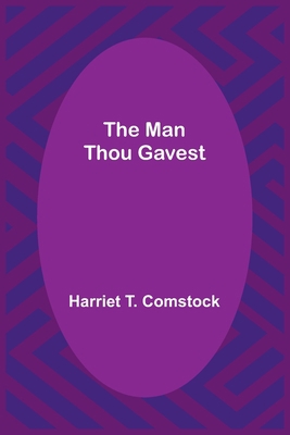 The Man Thou Gavest 9356787980 Book Cover