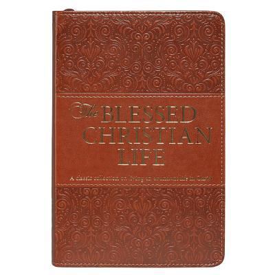 The Blessed Christian Life 1432112473 Book Cover