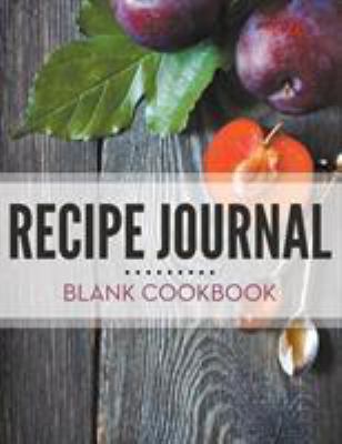 Recipe Journal - Blank Cookbook 1681458306 Book Cover