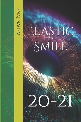 Elastic Smile: 20/21 B09DMTNJG1 Book Cover