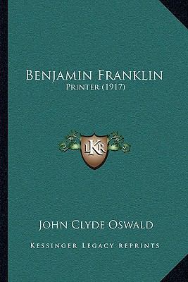 Benjamin Franklin: Printer (1917) 1164021621 Book Cover