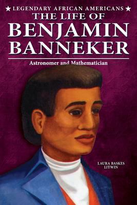 The Life of Benjamin Banneker: Astronomer and M... 0766061132 Book Cover