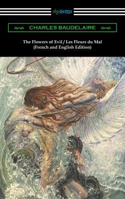 The Flowers of Evil / Les Fleurs du Mal: French... 1420951203 Book Cover