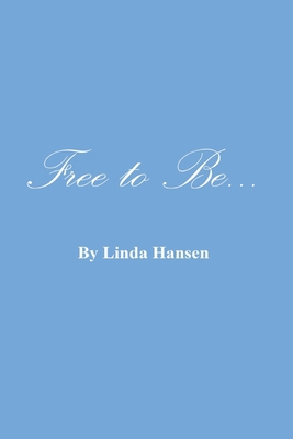 Free To Be... B08LG793BV Book Cover