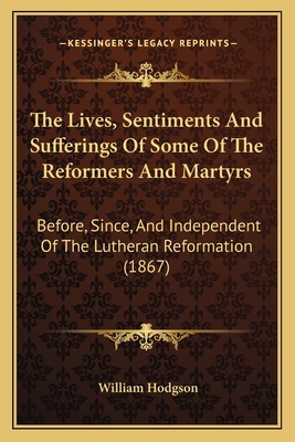The Lives, Sentiments And Sufferings Of Some Of... 1167236866 Book Cover