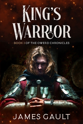 King's Warrior: Book 3 in the Owerd Chronicles B0CC4P5Z1N Book Cover