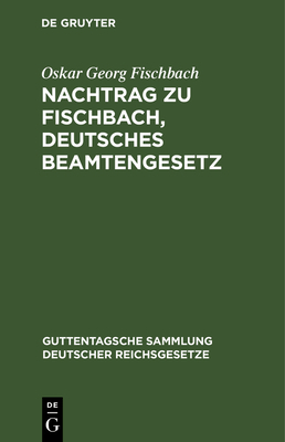 Nachtrag Zu Fischbach, Deutsches Beamtengesetz [German] 3112629310 Book Cover
