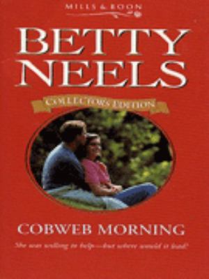 Cobweb Morning (Betty Neels Collector's Editions) 0263798941 Book Cover