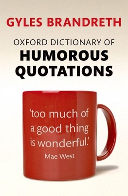 Oxford Dictionary of Humorous Quotations 0199681376 Book Cover