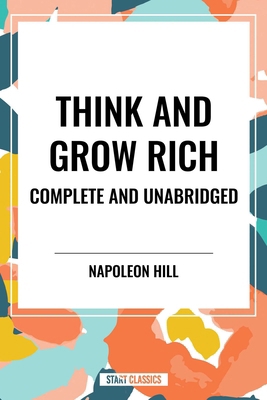 Think and Grow Rich Complete and Unabridged B0D516S4TD Book Cover