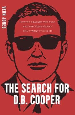 Paperback Search for D.B. Cooper : How We Cracked the Case and Why Some People Don't Want It Solved Book