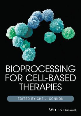 Bioprocessing for Cell-Based Therapies 1118743415 Book Cover