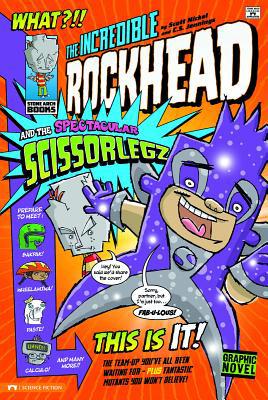 The Incredible Rockhead and the Spectacular Sci... 143422127X Book Cover