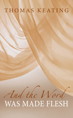And the Word Was Made Flesh 1590562704 Book Cover