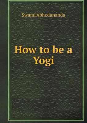 How to be a Yogi 5518950756 Book Cover
