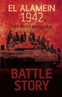 Battle Story: El Alamein 1942 0752462024 Book Cover