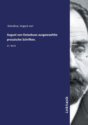 August von Kotzebues ausgewaehlte prosaische Sc... [German] 3750126399 Book Cover