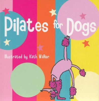 Pilates for Dogs 1840726083 Book Cover