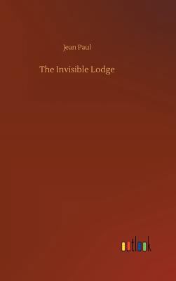 The Invisible Lodge 3732699285 Book Cover