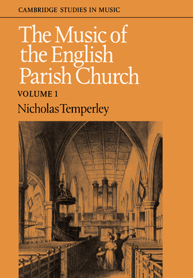 The Music of the English Parish Church: Volume 1 0521274575 Book Cover