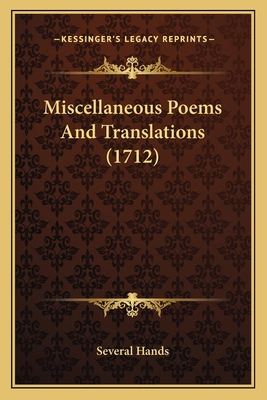 Miscellaneous Poems And Translations (1712) 1166318818 Book Cover