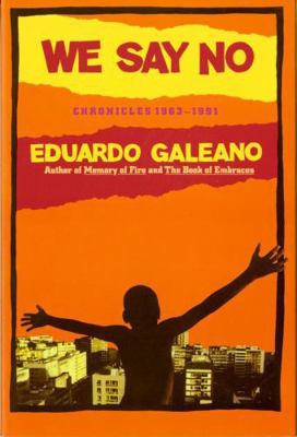We Say No: Chronicles 1963-1991 0393308987 Book Cover