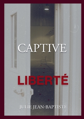 Captive - Liberté: Tome 4 [French] 2322458473 Book Cover