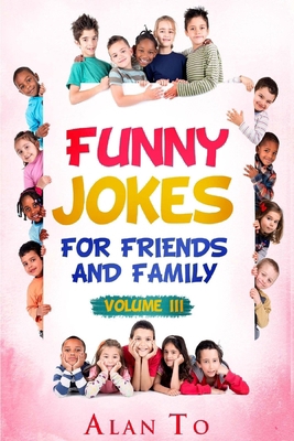 Funny Jokes for Friends and Family 3 1545377731 Book Cover