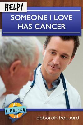 Help! Someone I Love Has Cancer 1633420124 Book Cover