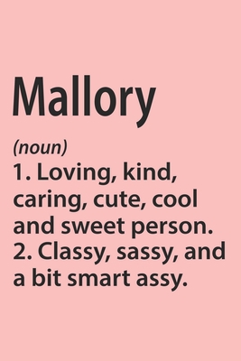 Paperback Mallory Definition Personalized Name Funny Notebook Gift , Girl Names, Personalized Mallory Name Gift Idea Notebook: Lined Notebook / Journal Gift, ... Mallory, Gift Idea for Mallory, Cute, Funny, Book