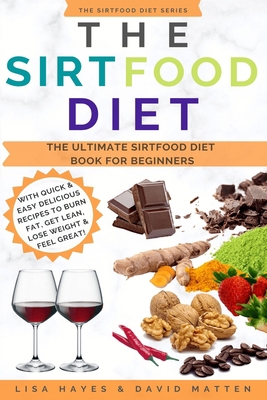 The Sirtfood Diet: The Ultimate Sirtfood Diet B... B08928L6FB Book Cover