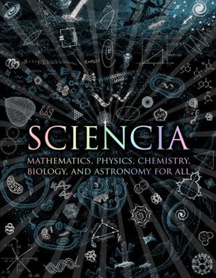 Sciencia: Mathematics, Physics, Chemistry, Biol... 1907155120 Book Cover