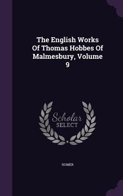 The English Works of Thomas Hobbes of Malmesbur... 1346523754 Book Cover