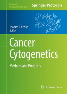 Cancer Cytogenetics: Methods and Protocols 1493967010 Book Cover