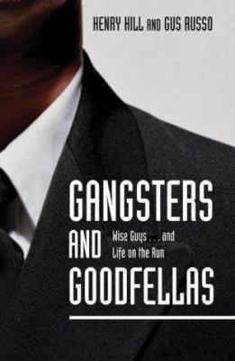 Gangsters and Goodfellas: Wiseguys . . . and Li... 1840188812 Book Cover