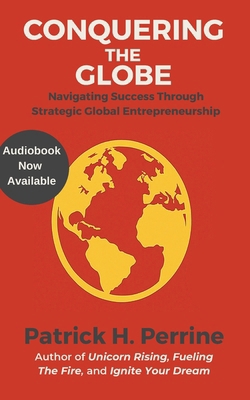 Conquering the Globe: Navigating Success throug... B0CYXVGSWZ Book Cover