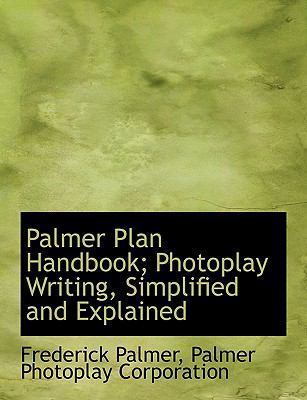 Palmer Plan Handbook; Photoplay Writing, Simpli... 114045028X Book Cover