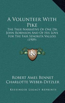 A Volunteer with Pike: The True Narrative of On... 116442856X Book Cover