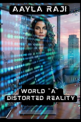 World "A": Distorted Reality B0H32RFZTV Book Cover