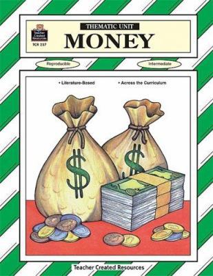 Money Thematic Unit (Thamatic Units Series) 1557342377 Book Cover
