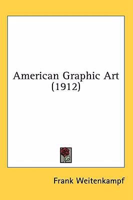 American Graphic Art (1912) 1436664519 Book Cover