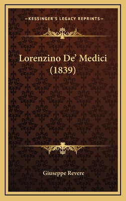 Lorenzino De' Medici (1839) [Italian] 1166843955 Book Cover