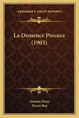 La Demence Precoce (1903) [French] 1164842218 Book Cover