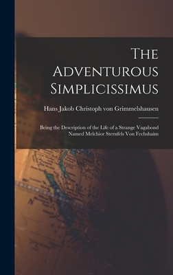 The Adventurous Simplicissimus: Being the Descr... 1017804990 Book Cover