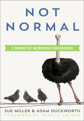Not Normal: Seven Quirks of Incredible Volunteers 1941259154 Book Cover
